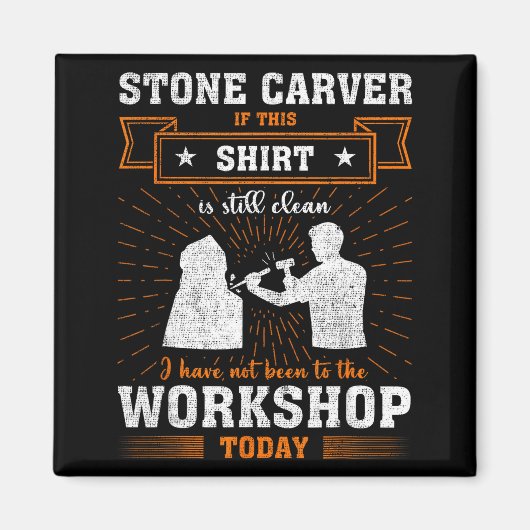 Craftsmen Quote Funny Stone Carver  Magnet (Vorne)
