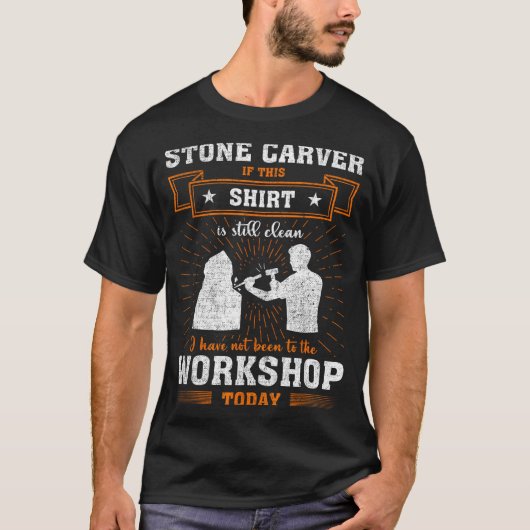 Craftsmen Quote Funny Stone Carver  T-Shirt (Vorderseite)