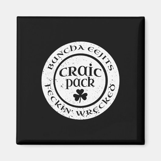 Craic Crack Pack Eejits Feckin Wrecked St Pattys D Magnet (Vorne)