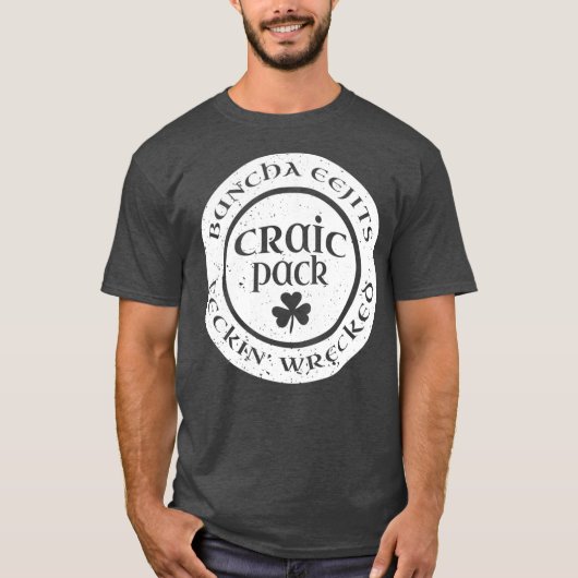 Craic Crack Pack Eejits Feckin Wrecked St Pattys T-Shirt (Vorderseite)