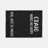 Craig Makes Me Happy, You Not So Much Name Shirt  Fleecedecke (Vorderseite (Horizontal))