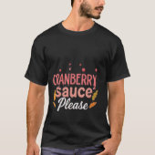 Cranberry Sauce Bitte: Ein spielerischer Erntedank T-Shirt (Vorderseite)