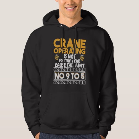 Crane Operating is not for the weak Construction W Hoodie (Vorderseite)