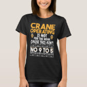 Crane Operating is not for the weak Construction W T-Shirt (Vorderseite)