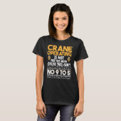 Crane Operating is not for the weak Construction W T-Shirt (Vorne ganz)