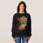 Crane Operator always high in the sky Construction Sweatshirt (Vorne ganz)