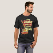 Crane Operator always high in the sky Construction T-Shirt (Vorne ganz)