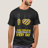 Crane Operator do and enjoy it Construction Worker T-Shirt (Vorderseite)