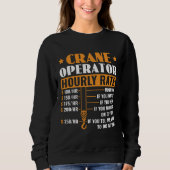 Crane Operator Hourly Rate Construction Heavy Equi Sweatshirt (Vorderseite)