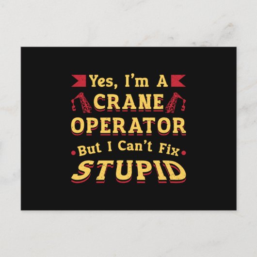 Crane Operator I Can't Fix Stupid Workers Worker Postkarte (Vorderseite)