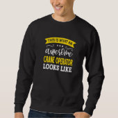 Crane Operator Job Title Employee Worker Crane Ope Sweatshirt (Vorderseite)
