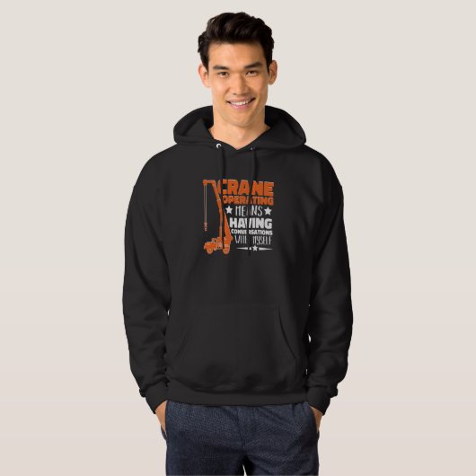 Crane Operator means having fun Construction Worke Hoodie (Vorne ganz)