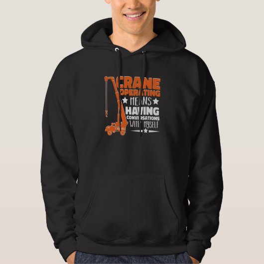 Crane Operator means having fun Construction Worke Hoodie (Vorderseite)