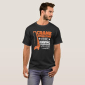 Crane Operator means having fun Construction Worke T-Shirt (Vorne ganz)