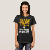 Crane Operator or Phone Enthusiast Construction Wo T-Shirt (Vorne ganz)