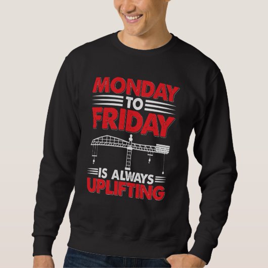 Crane Operator Week is always uplifting Constructi Sweatshirt (Vorderseite)