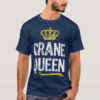 Crane Queen Women Girls Operator Funny Cool Niedli T-Shirt