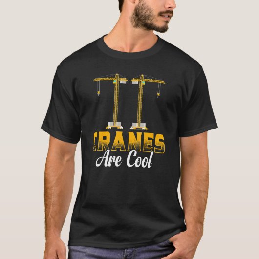 Cranes Are Cool Construction Equipment  Crane Oper T-Shirt (Vorderseite)