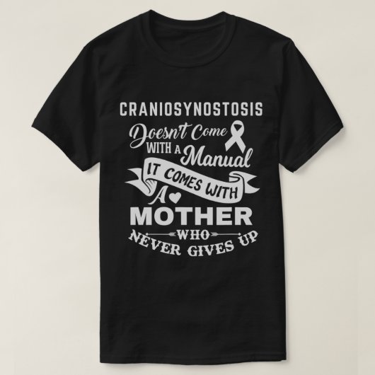 Craniosynostosis Doesn't Come With a Manual Mother T-Shirt (Design vorne)