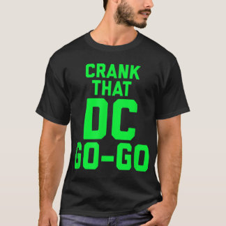Crank, das Washington DC Go Go Design T-Shirt