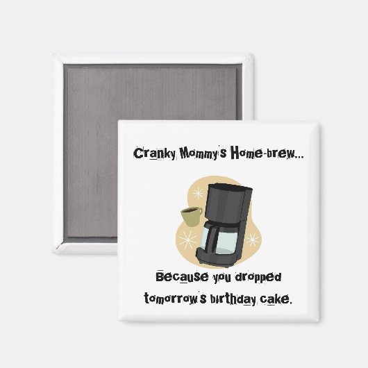 Cranky Mommy's Zuhause-brew Magnet (Vorderseite/Rückseite)