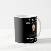 Crap, das ist morgen Thomas Jefferson Kaffeetasse (VorderseiteRechts)