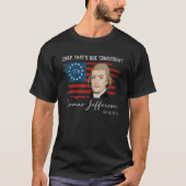 Crap, das ist morgen Thomas Jefferson T-Shirt (Vorderseite)