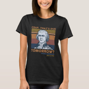 Crap, das ist morgen Thomas T-Shirt