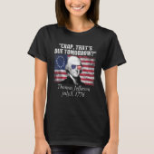 Crap, der morgen erwartet wird Thomas Jefferson Fu T-Shirt (Vorderseite)