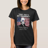 Crap, der morgen erwartet wird Thomas Jefferson Fu T-Shirt (Vorderseite)