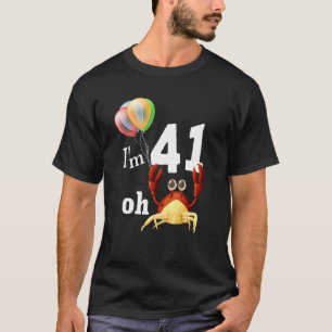 Crap I bin 41 Jahre alt 41. Geburtstagskrabbe Spaß T-Shirt