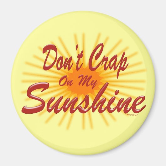 Crap on Sunshine Magnet (Vorne)