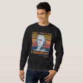 Crap Thats wegen morgen Thomas Jefferson 4. Ju Sweatshirt (Vorne ganz)