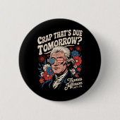 Crap Thats wegen morgen Thomas Jefferson Funny Flo Button (Vorderseite)