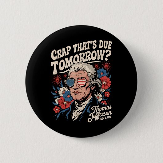Crap Thats wegen morgen Thomas Jefferson Funny Flo Button (Vorderseite)