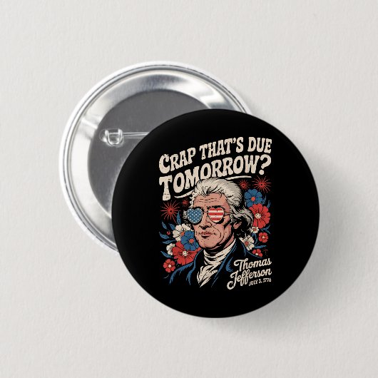 Crap Thats wegen morgen Thomas Jefferson Funny Flo Button (Vorne & Hinten)