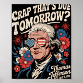 Crap Thats wegen morgen Thomas Jefferson Funny Flo Poster (Vorne)