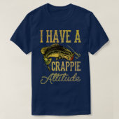 Crappie Fischen Ich habe eine Crappie Haltung Fisc T-Shirt (Design vorne)