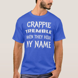 Crappie zittern, wenn sie meinen Namen Papa angeln T-Shirt