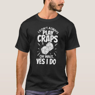Craps Table Crapshot Strategie Spielregeln T-Shirt