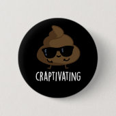Craptivating Funny Cool Kack Pun Dark BG Button (Vorderseite)