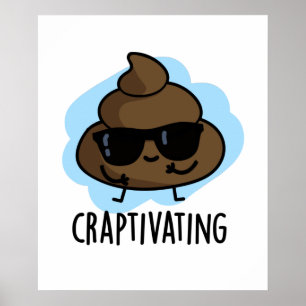 Craptivating Funny Kack Puff Poster
