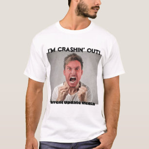 Crashin' Out, Weiße Person wütend T-Shirt