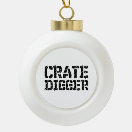 Crate Digger Keramik Kugel-Ornament (Vorderseite)
