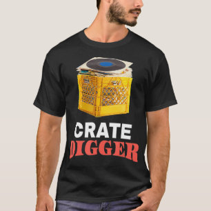 Crate DiggerVinyl Record for Men and Women T-Shirt