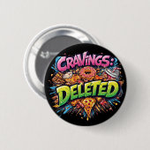 Cravings Deleted – Bold Comic Junk Food Graphic Button (Vorne & Hinten)
