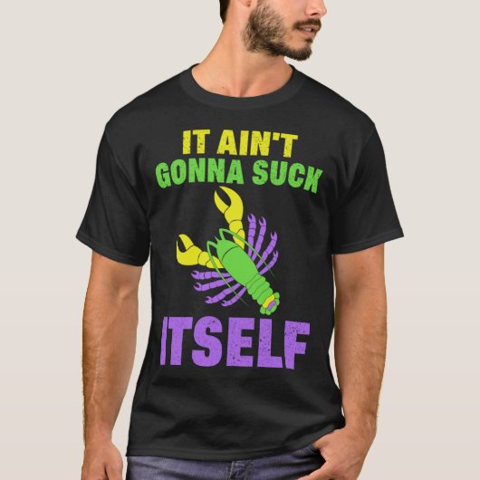 Craw Fish Mardi Gras Parody Ain t Gonna Lick Itse T-Shirt (Vorderseite)