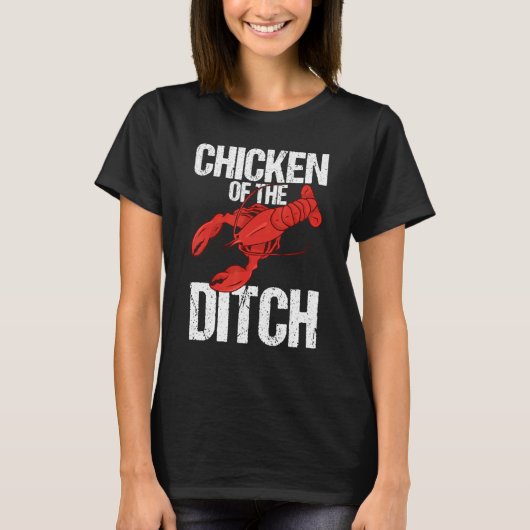 Crawdad Crawfish Festival Chicken of the Ditch 1 T-Shirt (Vorderseite)