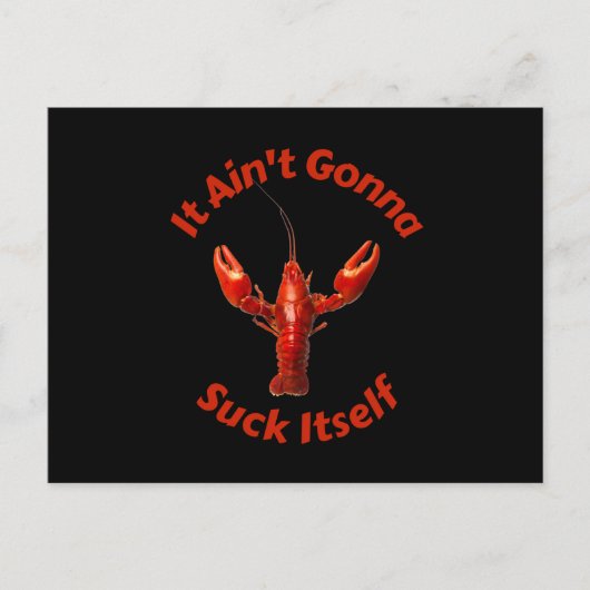 Crawdad It Aint Gonna Sind zum Kotzen sich selbst  Postkarte (Vorderseite)