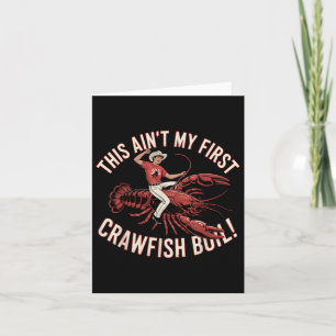 Crawfish Boil Ain't mein erstes Rodeo-Funny Cr Karte